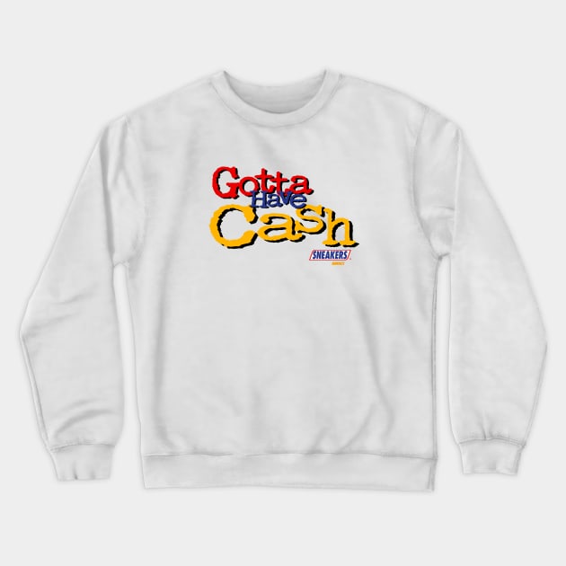 GOTTA HAVE CASH Crewneck Sweatshirt by undergroundART
